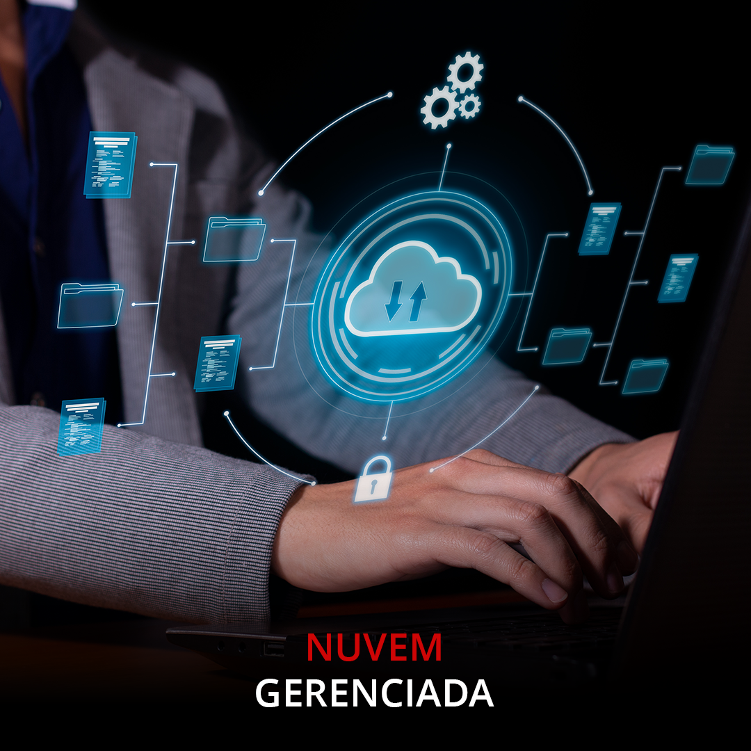 Nuvem Gerenciada Desfrute dos Benefícios da Cloud sem as Preocupações